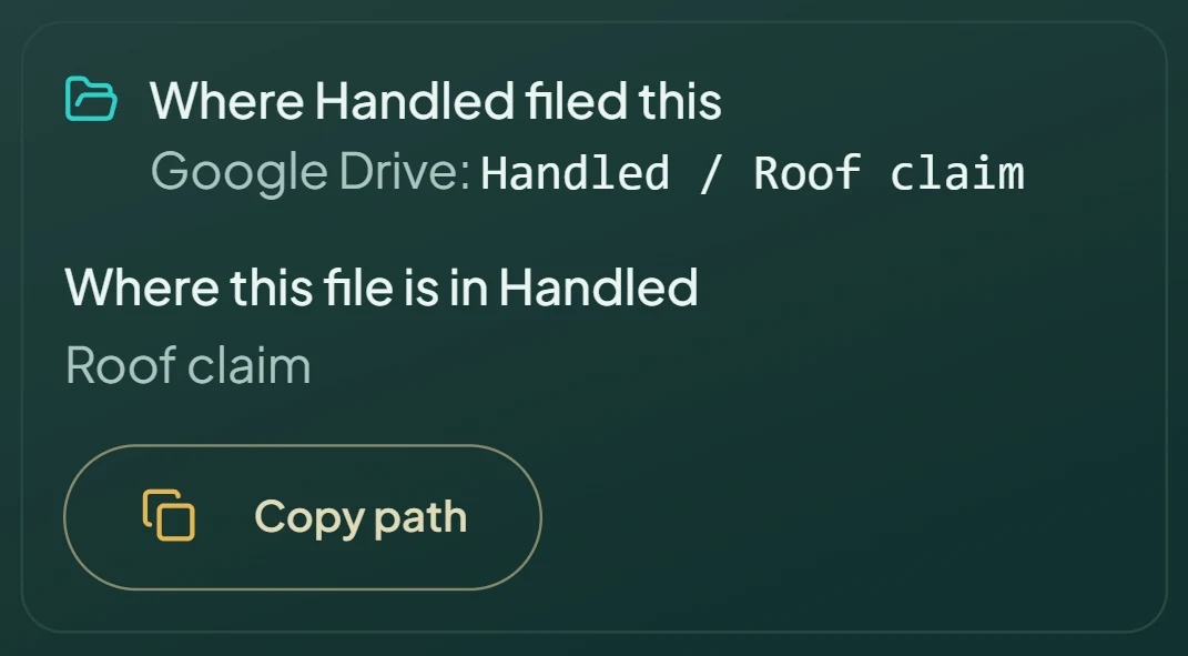 A document's detail card: Where Handled filed this, Google Drive: Handled / Roof claim. Where this file is in Handled: Roof claim. Copy path.